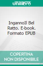 IngannoIl Bel Ratto. E-book. Formato EPUB ebook di Jerry Bader