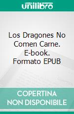 Los Dragones No Comen Carne. E-book. Formato EPUB ebook di Kim McDougall