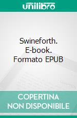 Swineforth. E-book. Formato EPUB ebook di Auriel Roe