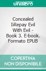 Concealed IiRepay Evil With Evil - Book 3. E-book. Formato EPUB ebook