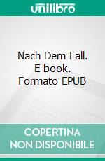 Nach Dem Fall. E-book. Formato EPUB ebook di Tamara Hart Heiner