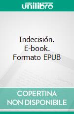 Indecisión. E-book. Formato EPUB ebook