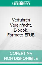 Verführen Vereinfacht. E-book. Formato EPUB