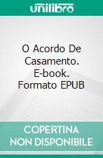 O Acordo De Casamento. E-book. Formato EPUB ebook