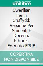 Gwenllian Ferch Gruffydd: Versione Per Studenti E Docenti. E-book. Formato EPUB ebook di Laurel A. Rockefeller