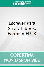 Escrever Para Sarar. E-book. Formato EPUB ebook