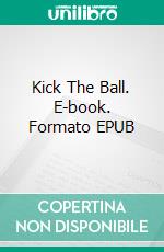 Kick The Ball. E-book. Formato EPUB