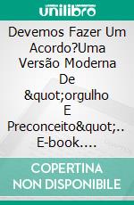 Devemos Fazer Um Acordo?Uma Versão Moderna De &quot;orgulho E Preconceito&quot;.. E-book. Formato EPUB ebook