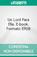 Un Lord Para Ella. E-book. Formato EPUB ebook