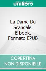 La Dame Du Scandale. E-book. Formato EPUB ebook di Christina McKnight