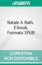 Natale A Bath. E-book. Formato EPUB ebook