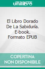 El Libro Dorado De La Sabiduría. E-book. Formato EPUB