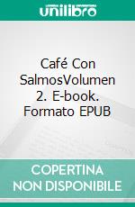 Café Con SalmosVolumen 2. E-book. Formato EPUB ebook