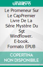 Le Promeneur Sur Le CapPremier Livre De La Série Mystère Du Sgt Windflower. E-book. Formato EPUB ebook di Mike Martin