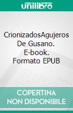 CrionizadosAgujeros De Gusano. E-book. Formato EPUB ebook