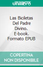 Las Biciletas Del Padre Divino. E-book. Formato EPUB