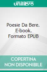 Poesie Da Bere. E-book. Formato EPUB ebook di Chloe Gilholy