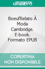 BoeufRelato À Moda Cambridge. E-book. Formato EPUB ebook