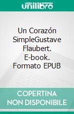 Un Corazón SimpleGustave Flaubert. E-book. Formato EPUB ebook