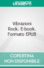 Vibrazioni Rock. E-book. Formato EPUB ebook