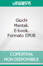 Giochi Mentali. E-book. Formato EPUB ebook di Claude Bouchard