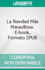 La Navidad Más Maravillosa. E-book. Formato EPUB ebook di Linda Henderson