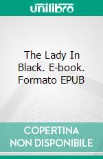 The Lady In Black. E-book. Formato EPUB ebook di Juan Moisés de la Serna