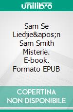 Sam Se Liedjie&apos;n Sam Smith Misterie. E-book. Formato EPUB ebook