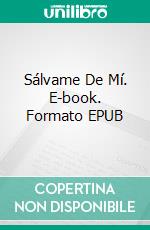 Sálvame De Mí. E-book. Formato EPUB ebook di Stacey Lewis