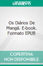 Os Diários De Mangá. E-book. Formato EPUB