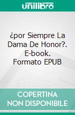 ¿por Siempre La Dama De Honor?. E-book. Formato EPUB ebook