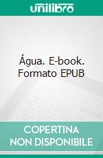 Água. E-book. Formato EPUB ebook di Claudio Hernández