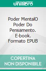 Poder MentalO Poder Do Pensamento. E-book. Formato EPUB ebook