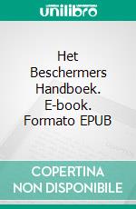 Het Beschermers Handboek. E-book. Formato EPUB ebook di Rain Oxford