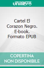 Cartel El Corazon Negro. E-book. Formato EPUB ebook