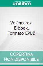 Voléngaros. E-book. Formato EPUB ebook