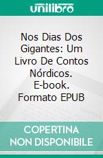 Nos Dias Dos Gigantes: Um Livro De Contos Nórdicos. E-book. Formato EPUB ebook