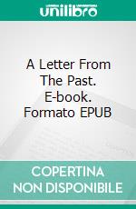 A Letter From The Past. E-book. Formato EPUB ebook