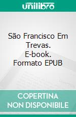 São Francisco Em Trevas. E-book. Formato EPUB ebook