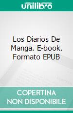 Los Diarios De Manga. E-book. Formato EPUB ebook