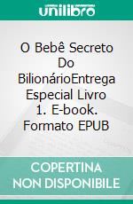 O Bebê Secreto Do BilionárioEntrega Especial Livro 1. E-book. Formato EPUB ebook di S. Cinders