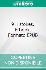 9 Histoires. E-book. Formato EPUB ebook di Edward M Wolfe