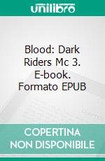 Blood: Dark Riders Mc 3. E-book. Formato EPUB ebook di Elsa Day