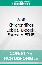 Wolf ChildrenNiños Lobos. E-book. Formato EPUB ebook di Gerardo Sánchez