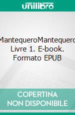 MantequeroMantequero Livre 1. E-book. Formato EPUB ebook