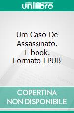 Um Caso De Assassinato. E-book. Formato EPUB ebook di John Holt