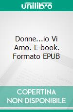 Donne...io Vi Amo. E-book. Formato EPUB ebook di Asma ELFERKOUSS