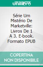 Série Um Mistério De Marketville: Livros De 1 A 3. E-book. Formato EPUB ebook di Judy Penz Sheluk