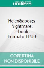 Helen&apos;s Nightmare. E-book. Formato EPUB ebook