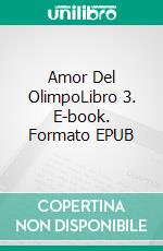 Amor Del OlimpoLibro 3. E-book. Formato EPUB ebook